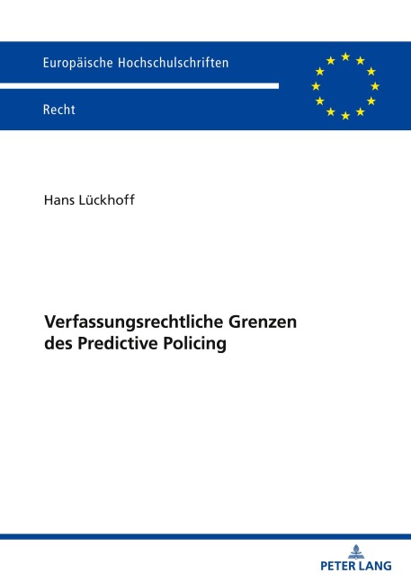 Verfassungsrechtliche Grenzen des Predictive Policing - Hans Lückhoff