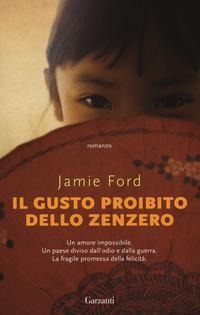 Il gusto proibito dello zenzero - Jamie Ford