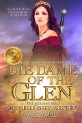 Cover-Bild zum Titel 'Die Dame of the Glen (Die Glen Highland Romanze, #2)' von 'Michelle Deerwester-Dalrymple'