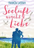 Seeluft macht Liebe - Svenja Lassen