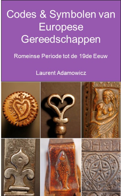 Codes & Symbolen van Europese Gereedschappen, Romeinse Periode tot 19de Eeuw - Laurent Adamowicz