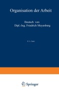 Cover-Bild zum Titel 'Organisation der Arbeit' von 'Friedrich Meyenberg, H. L. Gantt'