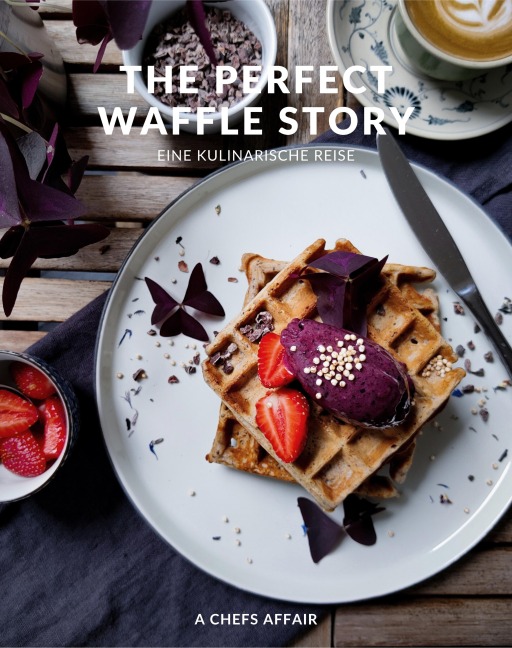 The Perfect Waffle Story - A Chefs Affair
