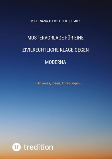 Mustervorlage für eine zivilrechtliche Klage gegen Moderna - Rechtsanwalt Wilfried Schmitz