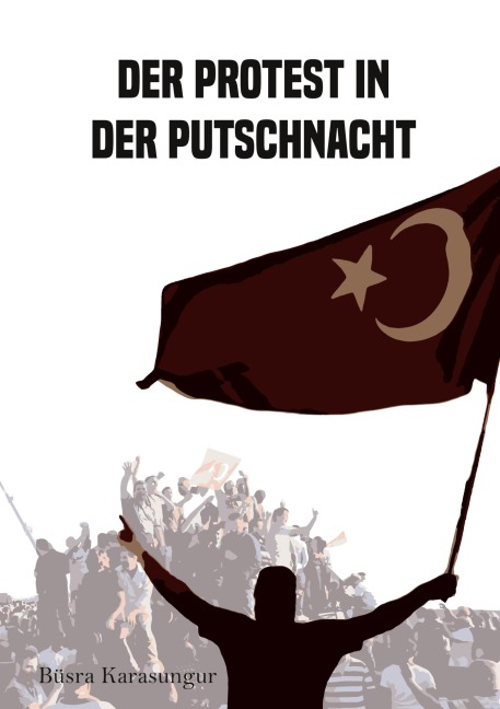 Der Protest in der Putschnacht - Büsra Karasungur