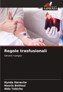 Cover-Bild zum Titel 'Regole trasfusionali' von 'Hynda Haneche, Houria Behloul, Abla Tebiche'