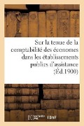 Cover-Bild zum Titel 'Règlement Sur La Tenue de la Comptabilité Des Économes Dans Les Établissements Publics d'Assistance' von 'Collectif'