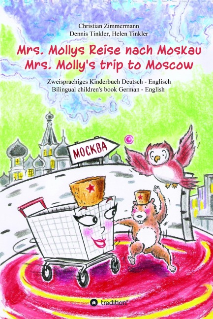 Mrs. Mollys Reise nach Moskau / Mrs. Molly's trip to Moscow - Christian Zimmermann