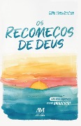 Os recomeços de Deus - Célia Alves Cardoso