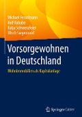 Vorsorgewohnen in Deutschland - Michael Fesselmann, Ulrich Siegemund, Katja Schwenzfeier, Rolf Kobabe