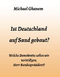 Cover-Bild zum Titel 'Ist Deutschland auf Sand gebaut?' von 'Michael Ghanem'