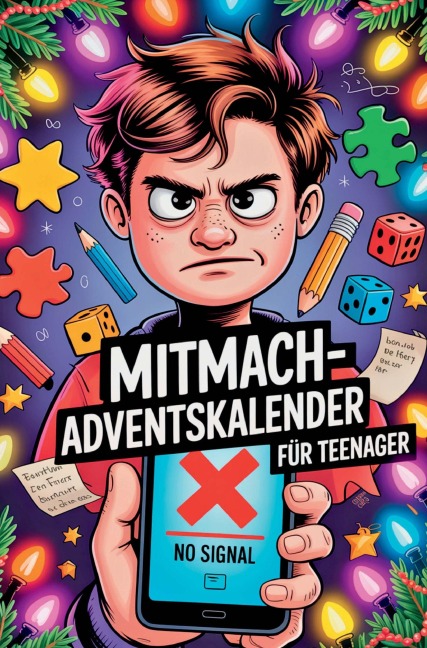 Mitmach-Adventskalender für Teenager: Für Mädchen & Jungs: Ein Offline-Adventskalender mit Rätseln, Challenges & Gedanken für Teenager - Mira Morgen