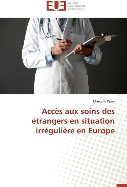 Accès aux soins des étrangers en situation irrégulière en Europe - Marcelle Kpan