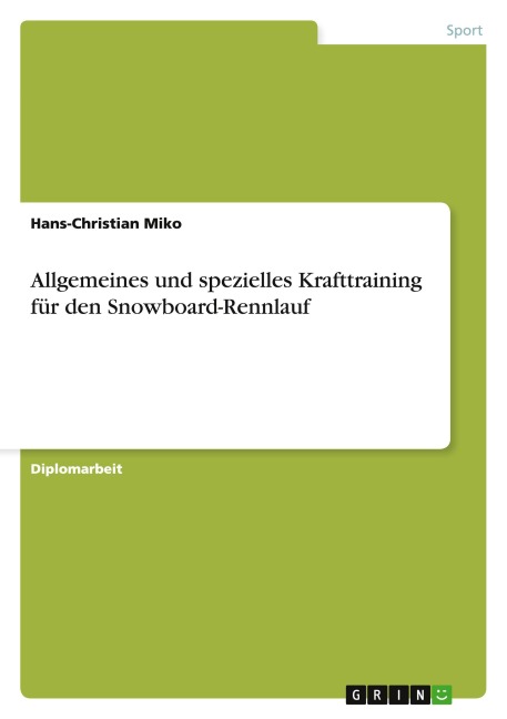 Allgemeines und spezielles Krafttraining für den Snowboard-Rennlauf - Hans-Christian Miko