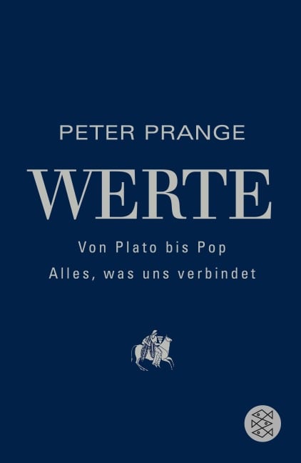 Werte: Von Plato bis Pop - Alles, was uns verbindet - Peter Prange