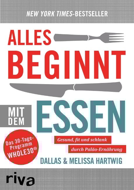 Alles beginnt mit dem Essen - Dallas Hartwig, Melissa Hartwig