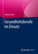 Cover-Bild zum Titel 'Gesundheitsberufe im Einsatz' von 'Andreas Frodl'