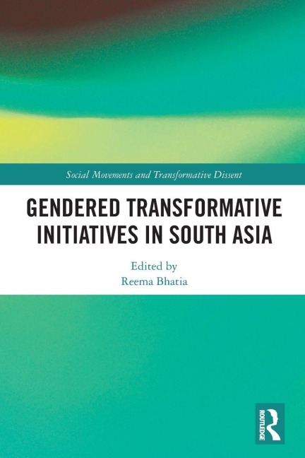 Gendered Transformative Initiatives in South Asia - 