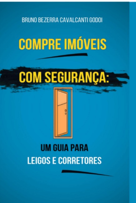 Compre Imóveis Com Segurança - Bruno Godoi