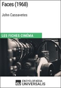 Faces de John Cassavetes - Encyclopaedia Universalis