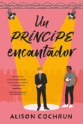 Cover-Bild zum Titel 'Un Principe Encantador' von 'Alison Cochrun'