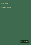 Cover-Bild zum Titel 'Heimatpolitik' von 'Ernst Hasse'