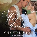Cover-Bild zum Titel 'How to Wed a Warrior Lib/E' von 'Christy English'
