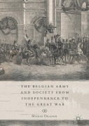 Cover-Bild zum Titel 'The Belgian Army and Society from Independence to the Great War' von 'Mario Draper'