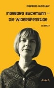 Cover-Bild zum Titel 'Ingeborg Bachmann - Die Widerspenstige' von 'Ingeborg Gleichauf'