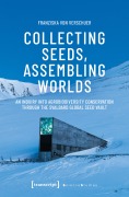 Cover-Bild zum Titel 'Collecting Seeds, Assembling Worlds' von 'Franziska von Verschuer'