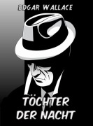Cover-Bild zum Titel 'Töchter der Nacht' von 'Edgar Wallace'