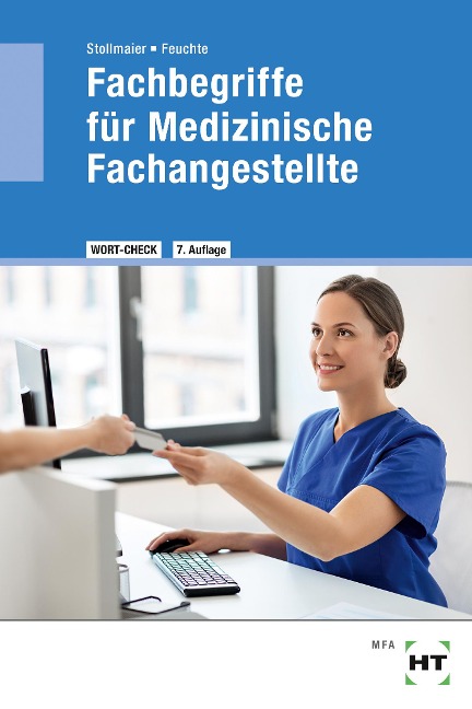 Fachbegriffe für Medizinische Fachangestellte - Winfried Stollmaier, Christa Feuchte