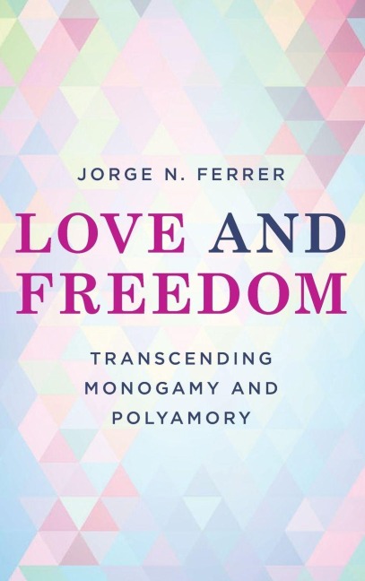 Love and Freedom - Jorge N. Ferrer