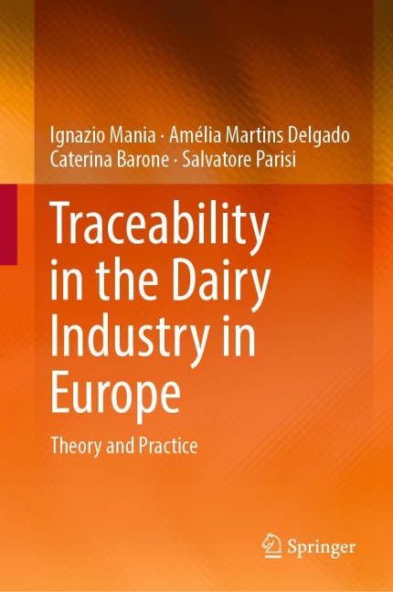 Traceability in the Dairy Industry in Europe - Ignazio Mania, Caterina Barone, Amélia Martins Delgado, Salvatore Parisi