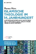 Cover-Bild zum Titel 'Islamische Theologie im 14. Jahrhundert' von 'Thomas Würtz'