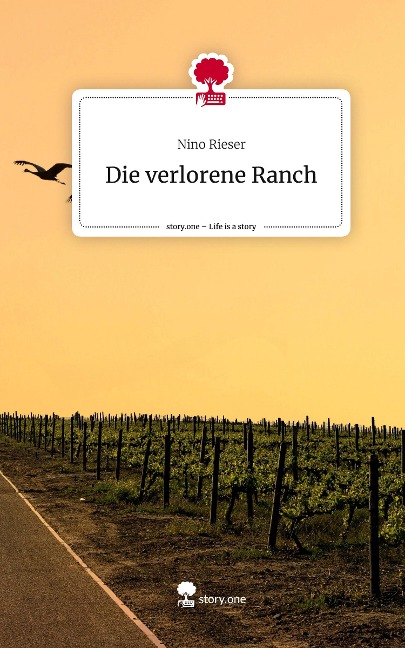 Die verlorene Ranch. Life is a Story - story.one - Nino Rieser