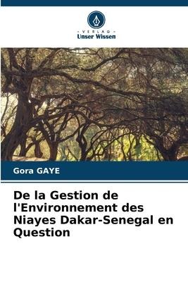 De la Gestion de l'Environnement des Niayes Dakar-Senegal en Question - Gora Gaye