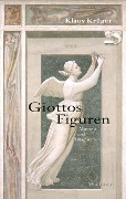 Cover-Bild zum Titel 'Giottos Figuren' von 'Klaus Krüger'