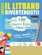 Cover-Bild zum Titel 'IMPARA IL LITUANO DIVERTENDOTI! - LIVELLO AVANZATO' von 'Lingua Classics'