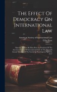 Cover-Bild zum Titel 'The Effect Of Democracy On International Law: Opening Address By Elihu Root As President Of The American Society Of International Law At The Eleventh' von 'Elihu Root'