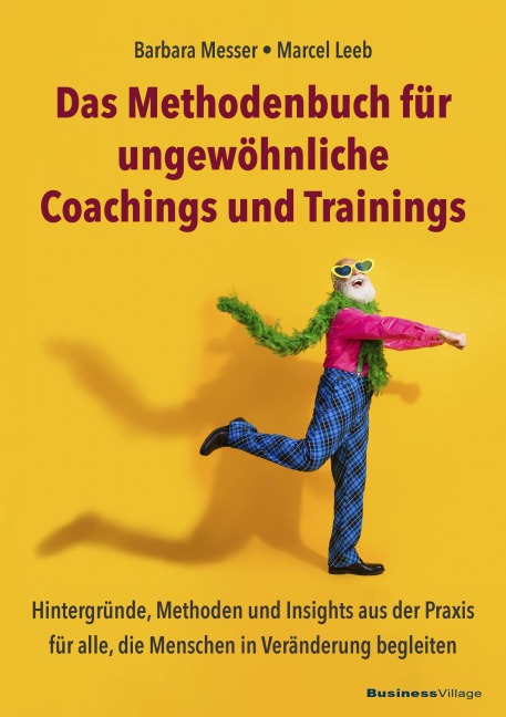 Das Methodenbuch für ungewöhnliche Coachings, Trainings, Workshops und Seminare - Barbara Messer
