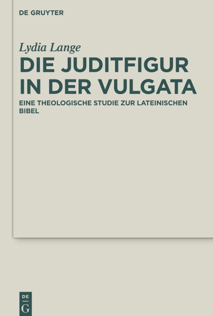 Die Juditfigur in der Vulgata - Lydia Lange