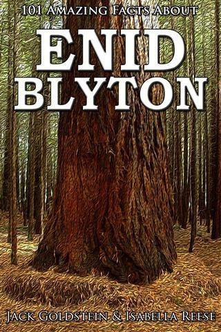 101 Amazing Facts about Enid Blyton - Jack Goldstein