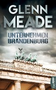 Cover-Bild zum Titel 'Unternehmen Brandenburg' von 'Glenn Meade'