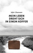 Cover-Bild zum Titel 'Mein Leben dreht sich in einem Koffer' von 'Jafar Ghannam'