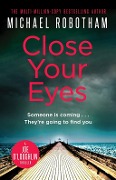 Cover-Bild zum Titel 'Close Your Eyes' von 'Michael Robotham'