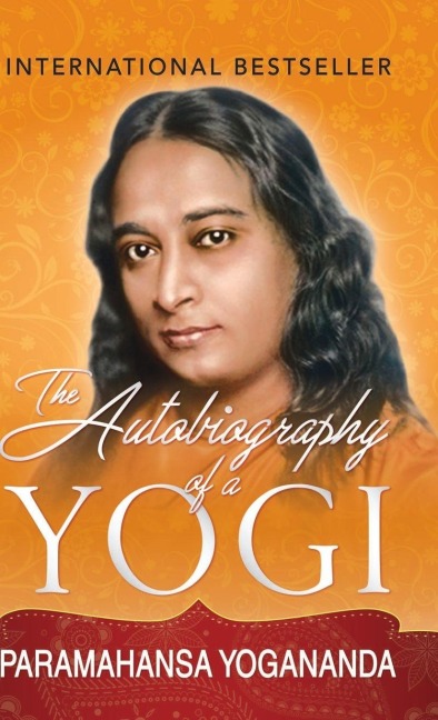 The Autobiography of a Yogi - Paramahansa Yogananda