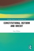 Cover-Bild zum Titel 'Constitutional Reform and Brexit' von 'Gary Wilson'
