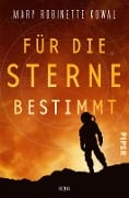 Für die Sterne bestimmt - Mary Robinette Kowal