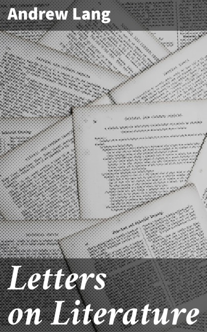 Letters on Literature - Andrew Lang